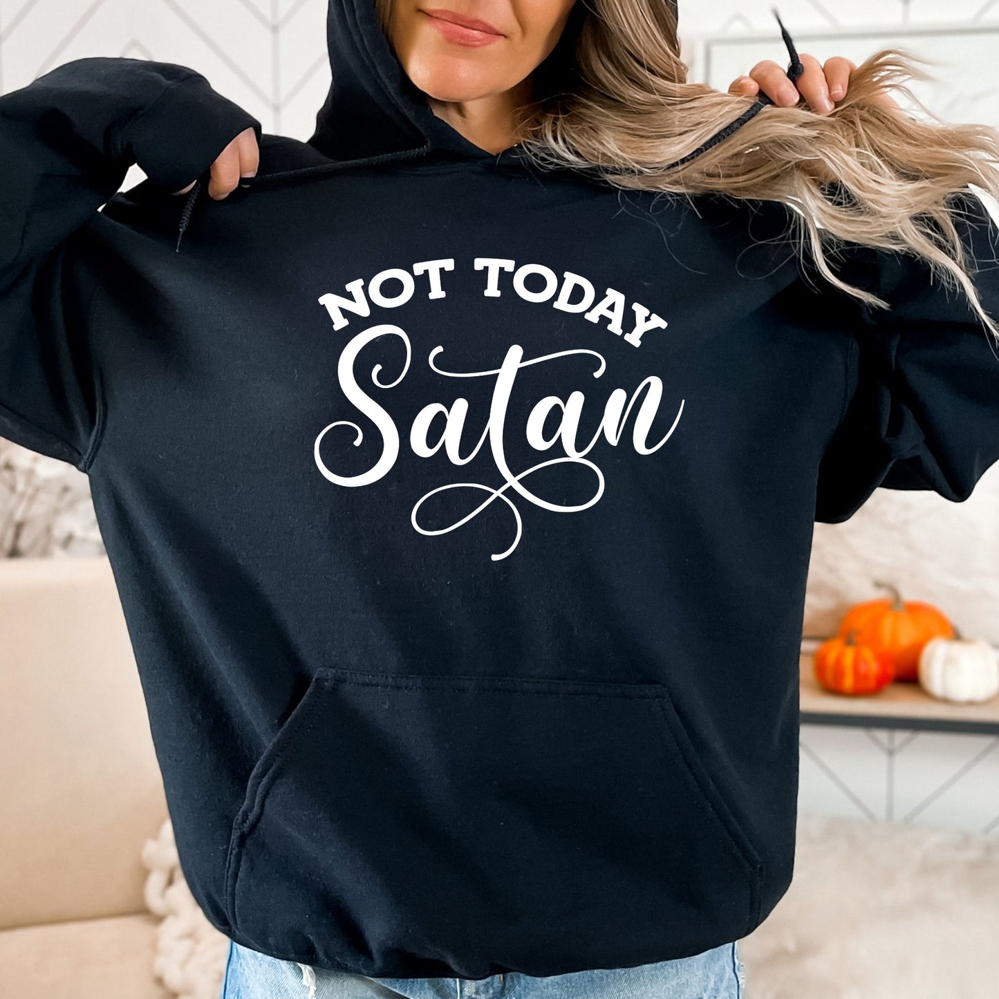 Not Today Satan Pullover Hoodie