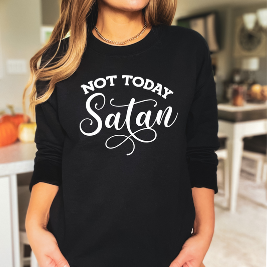 Not Today, Satan Pullover Crewneck Sweatshirt