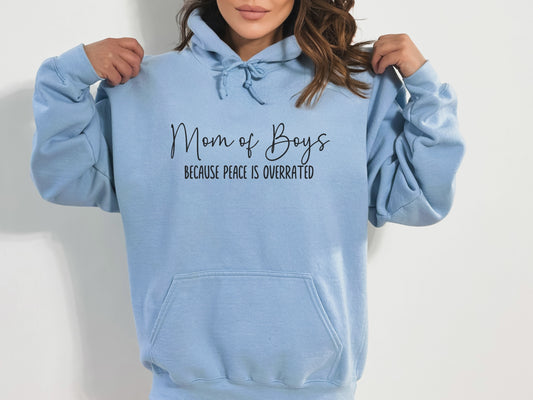 Mom of Boys, Because Peace is Overrated Pullover Hooded Sweatshirt