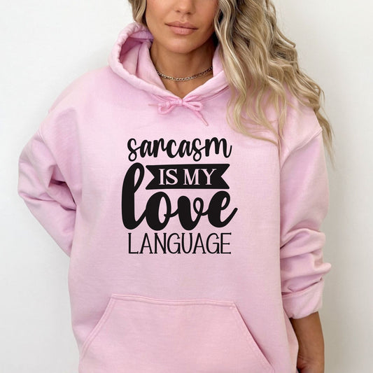 Sarcasm Is My Love Language Pullover Hoodie