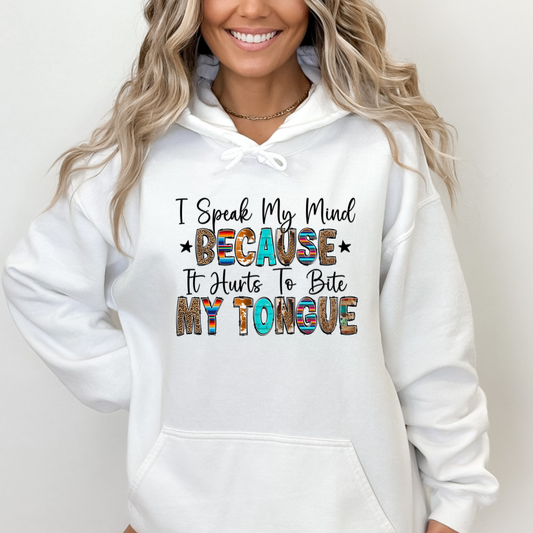 I Speak My Mind Because It Hurts to Bite My Tongue Pullover Hoodie