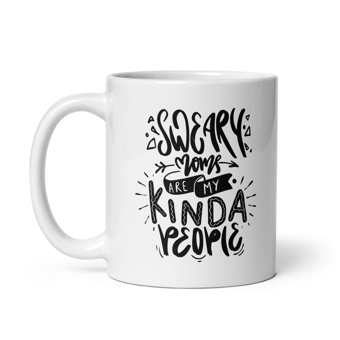 Sweary Moms Are My Kind of People White Ceramic Coffee Mug