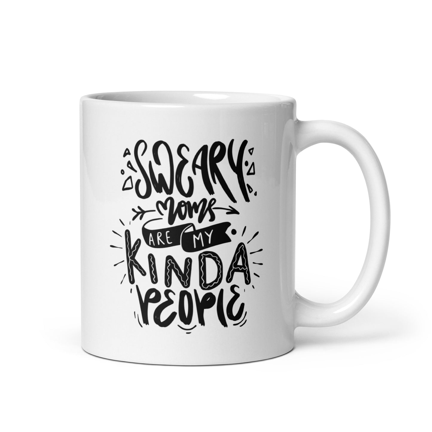 Sweary Moms Are My Kind of People White Ceramic Coffee Mug