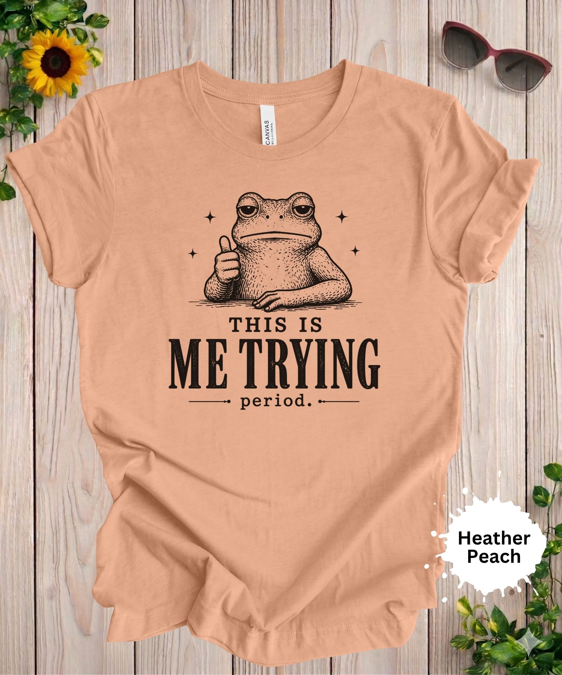 funny frog shirt this is me trying period sarcastic quote graphic tee