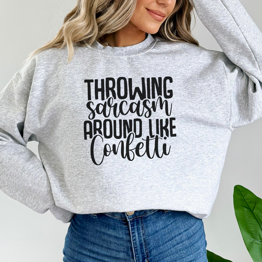 Throwing Sarcasm Around Like Confetti Pullover Crewneck Sweatshirt