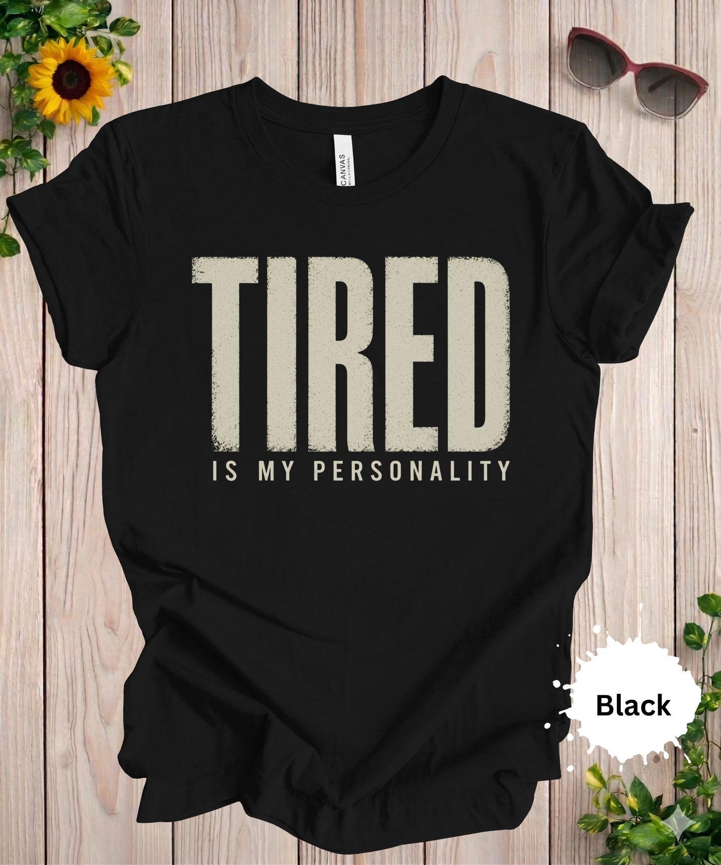 tired is my personality sarcastic burnout graphic tee for women