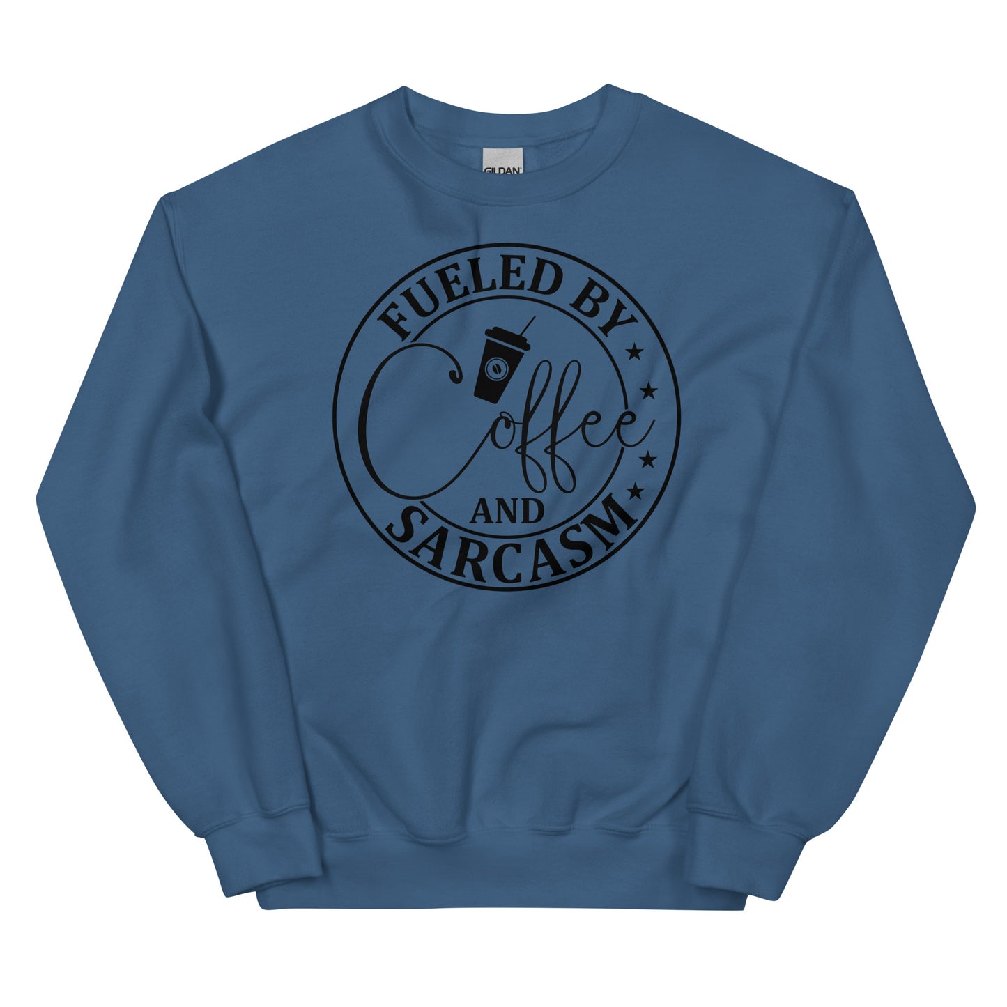 Fueled By Coffee and Sarcasm Pullover Crewneck Sweatshirt