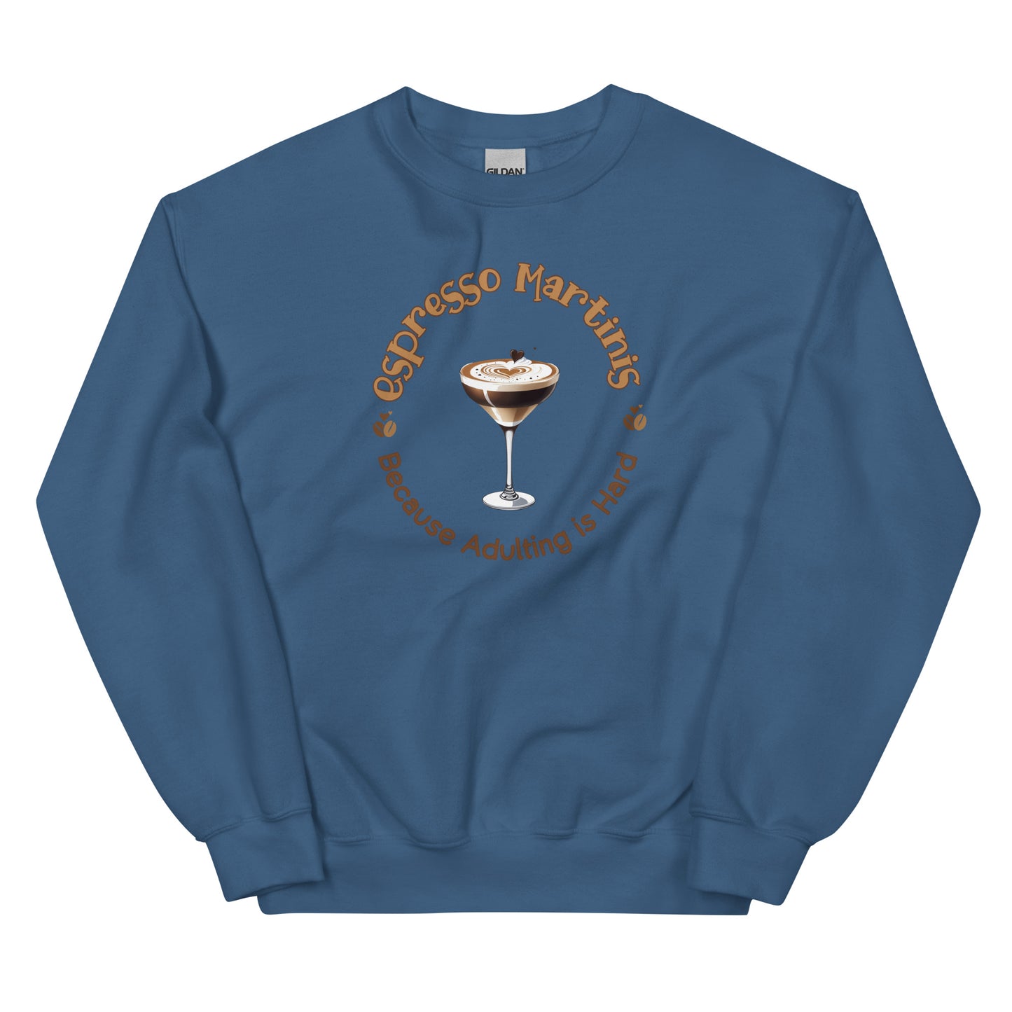 Espresso Martinis Because Adulting is Hard Pullover Crewneck Sweatshirt