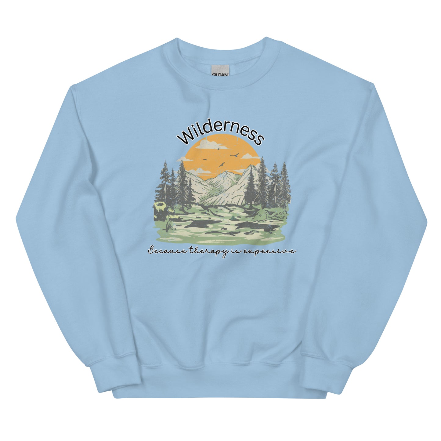 Wilderness, Because Therapy is Expensive Pullover Crewneck Sweatshirt