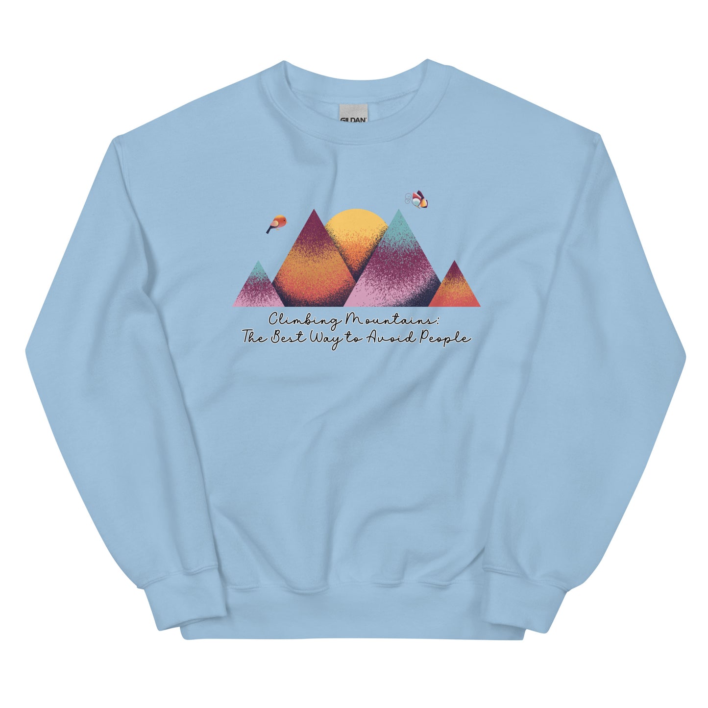 Climbing Mountains, The Best Way to Avoid People, Pullover Crewneck Sweatshirt