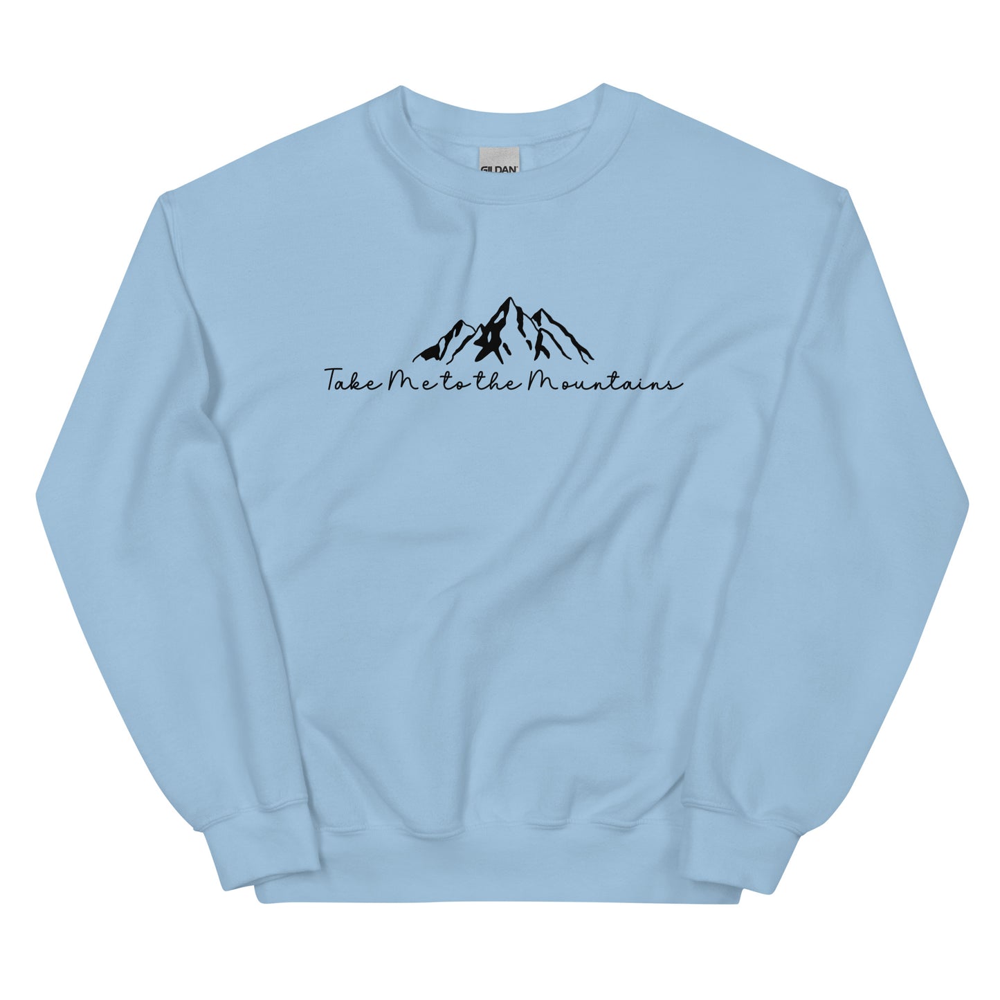 Take Me to the Mountains, Pullover Crewneck Sweatshirt