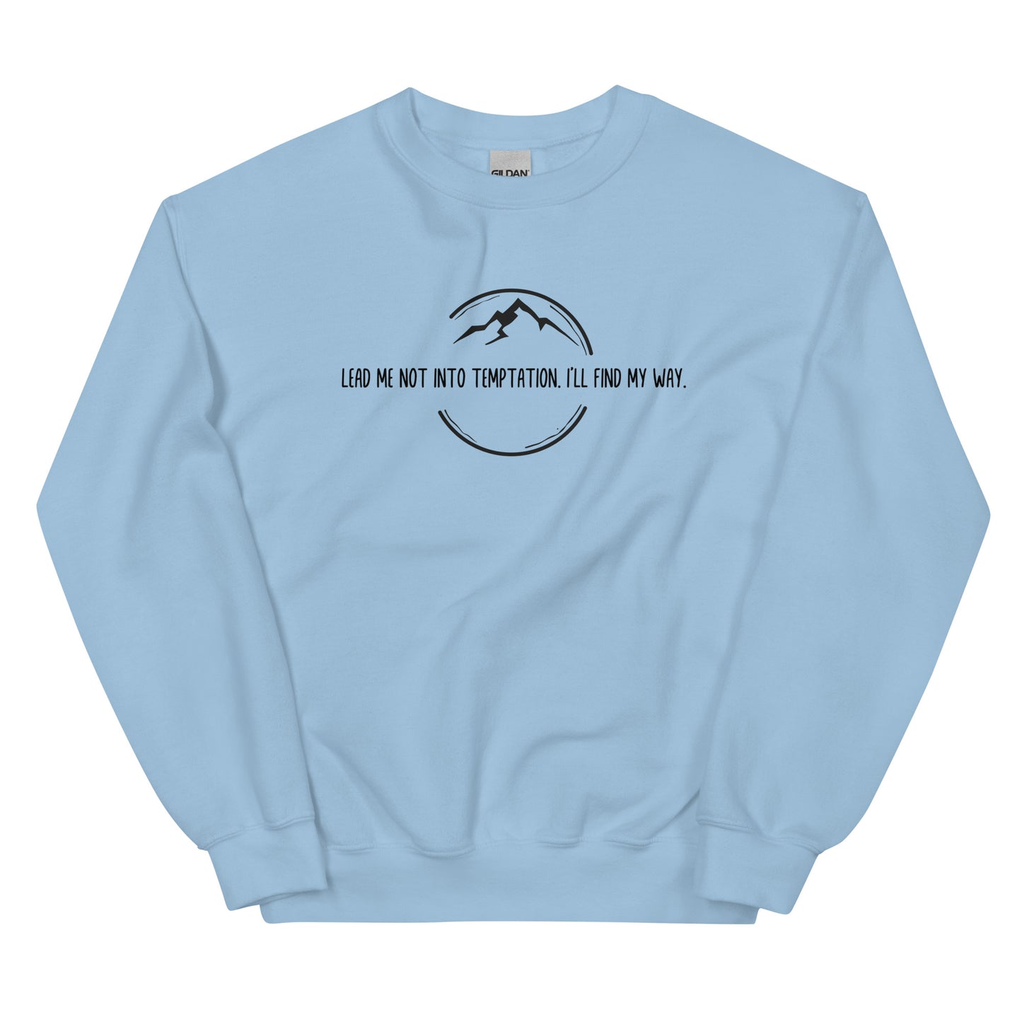 Lead Me Not into Temptation, I Will Find My Way, Pullover Hiking Sweatshirt