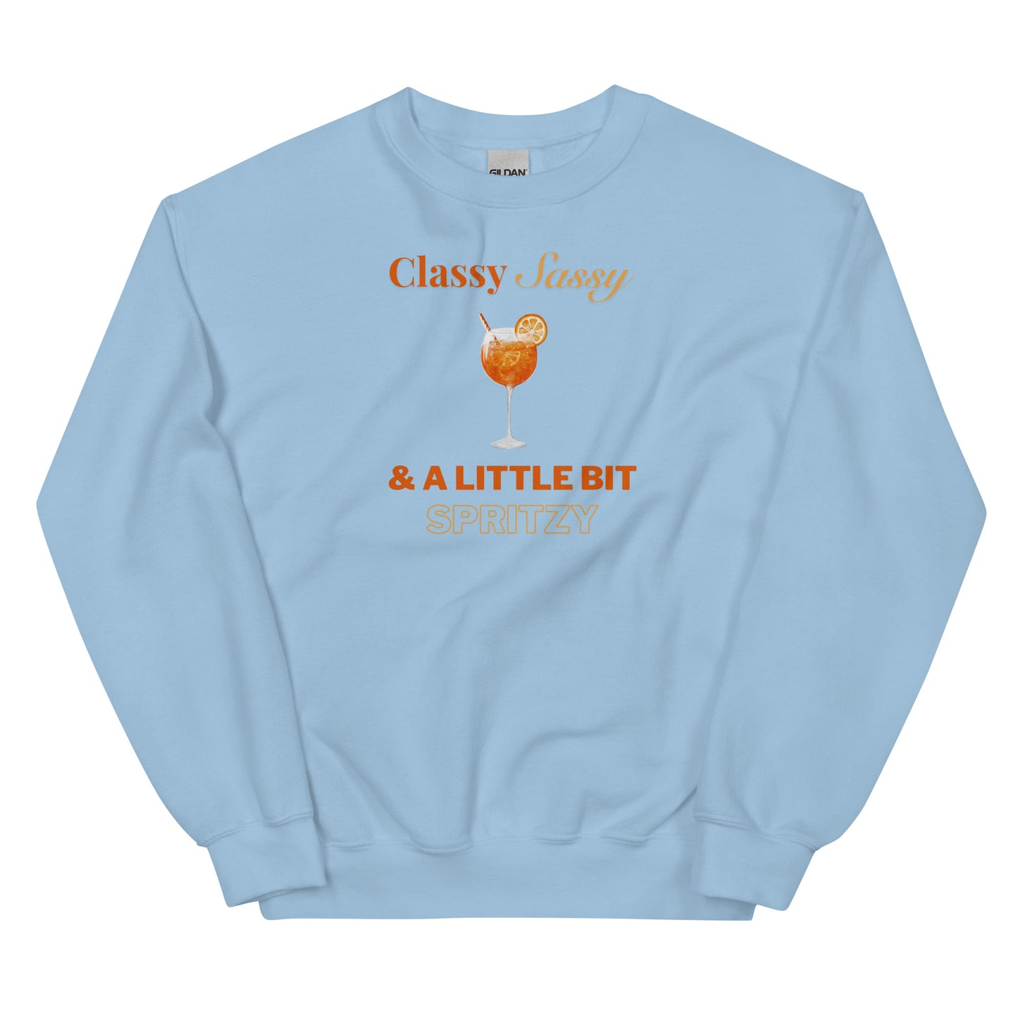 Classy, Sassy and a Little Bit Spritzy Pullover Crewneck Sweatshirt