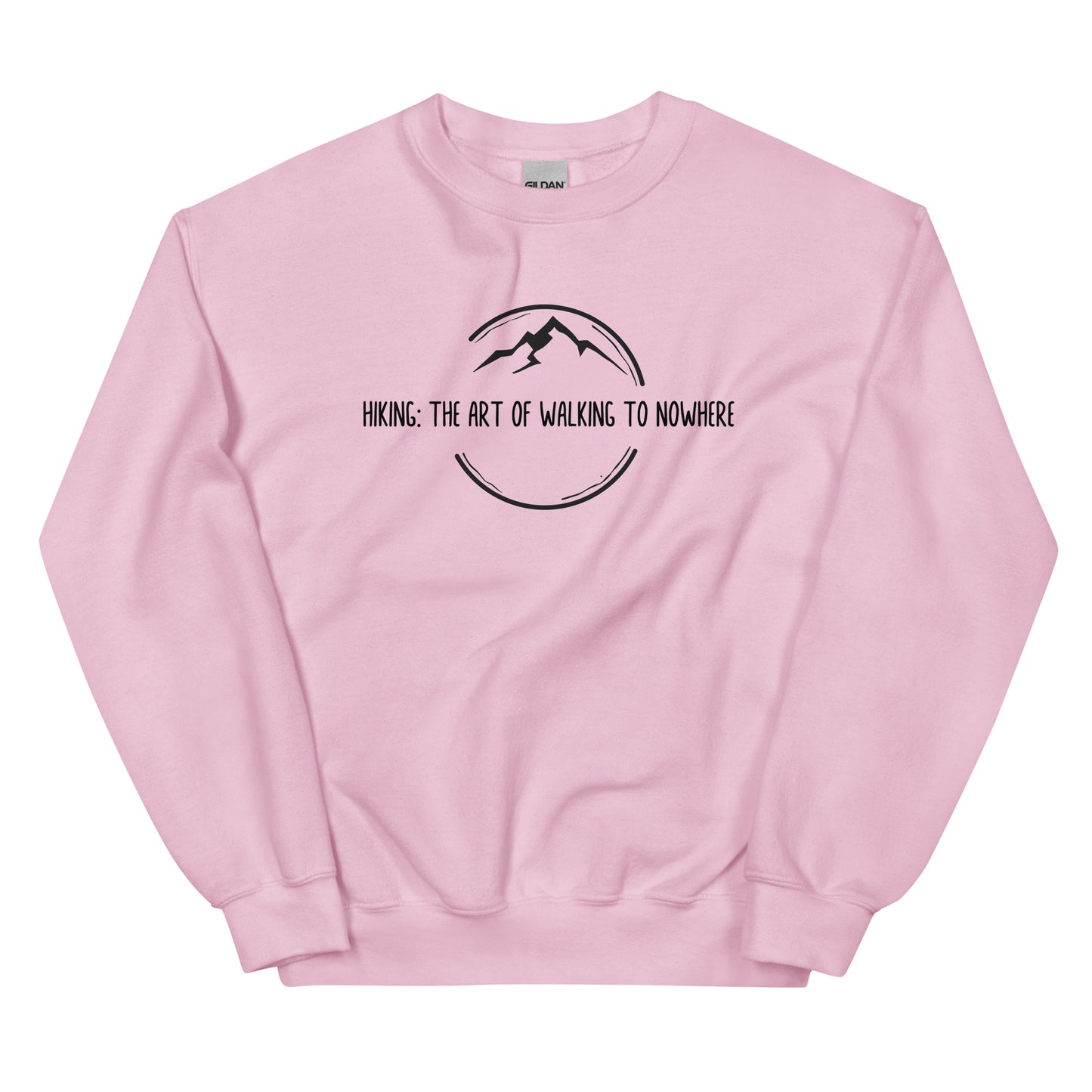 Hiking is the Art of Walking to Nowhere, Pullover Crewneck Sweatshirt