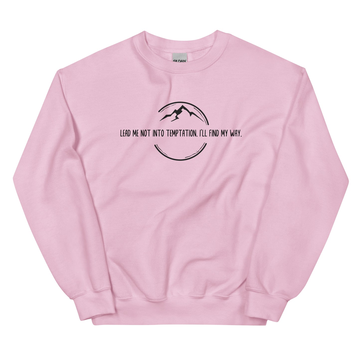 Lead Me Not into Temptation, I Will Find My Way, Pullover Hiking Sweatshirt