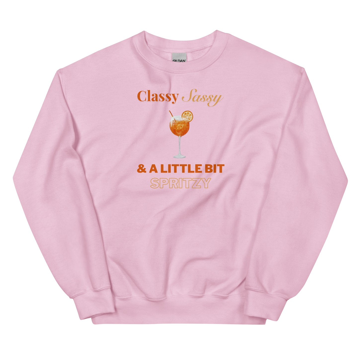 Classy, Sassy and a Little Bit Spritzy Pullover Crewneck Sweatshirt