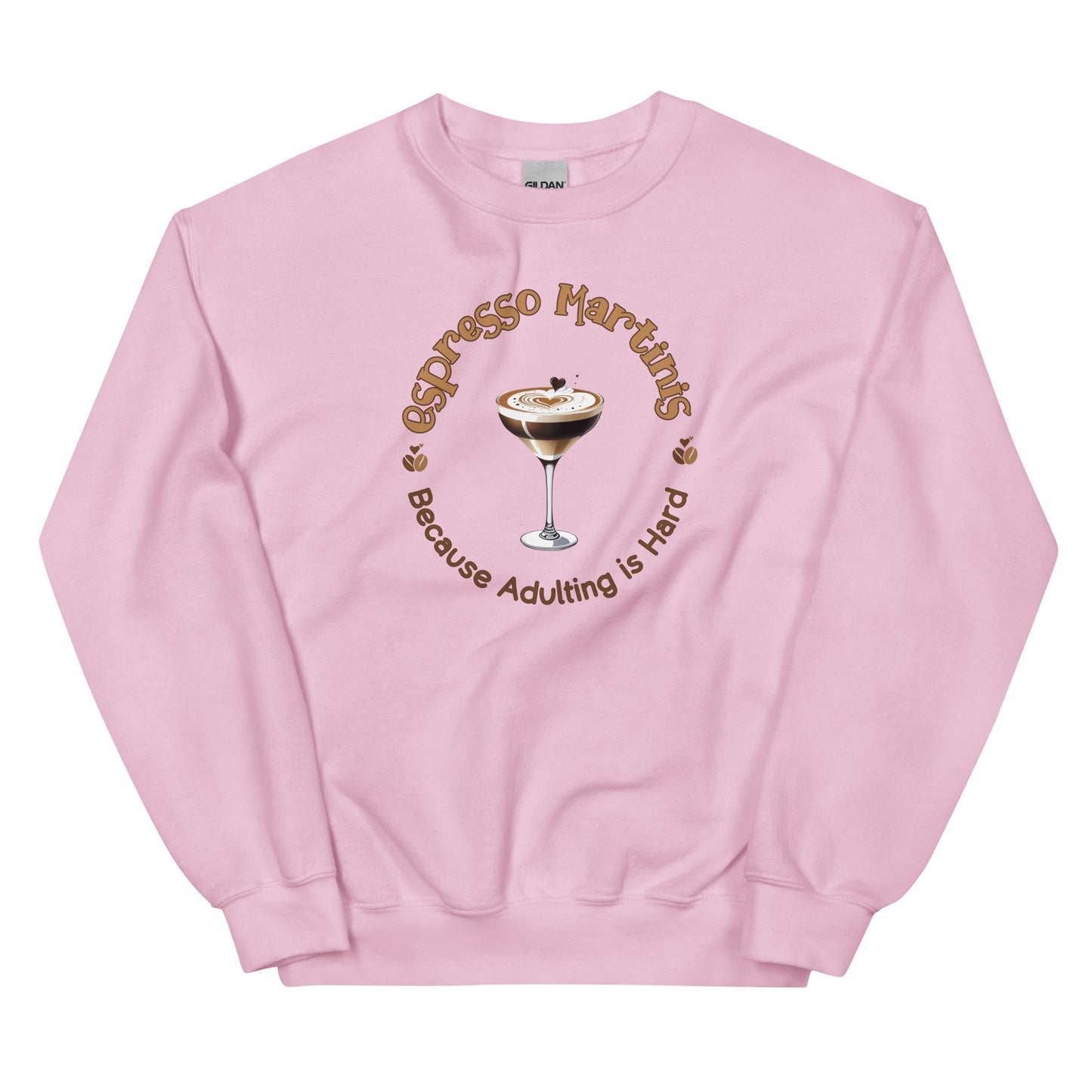 Espresso Martinis Because Adulting is Hard Pullover Crewneck Sweatshirt