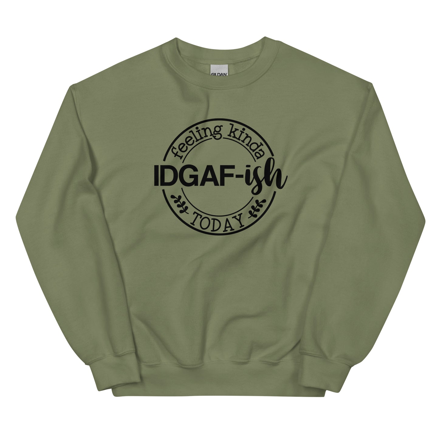 Feeling Kinda IDGAF-ish Today Pullover Crewneck Sweatshirt