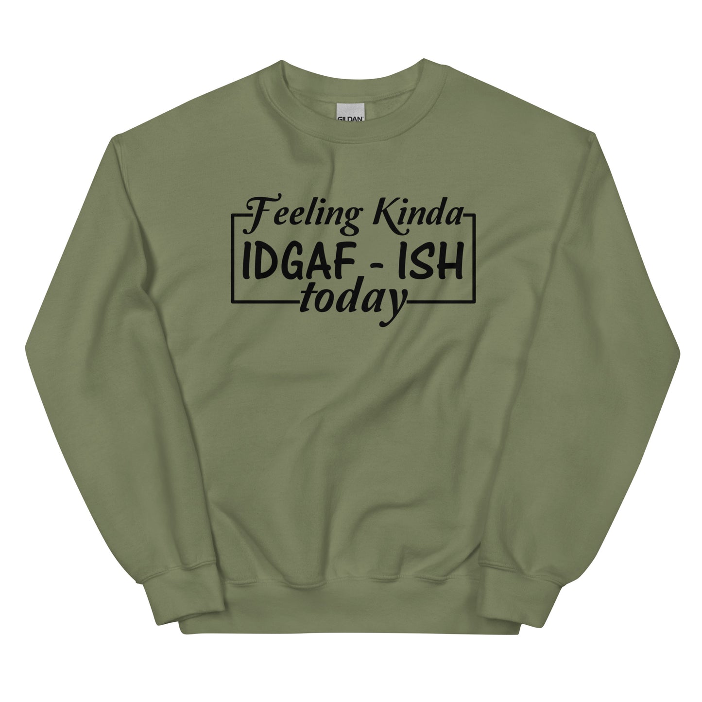 Feeling Kinda IDGAF-ish Pullover Crewneck Sweatshirt 2