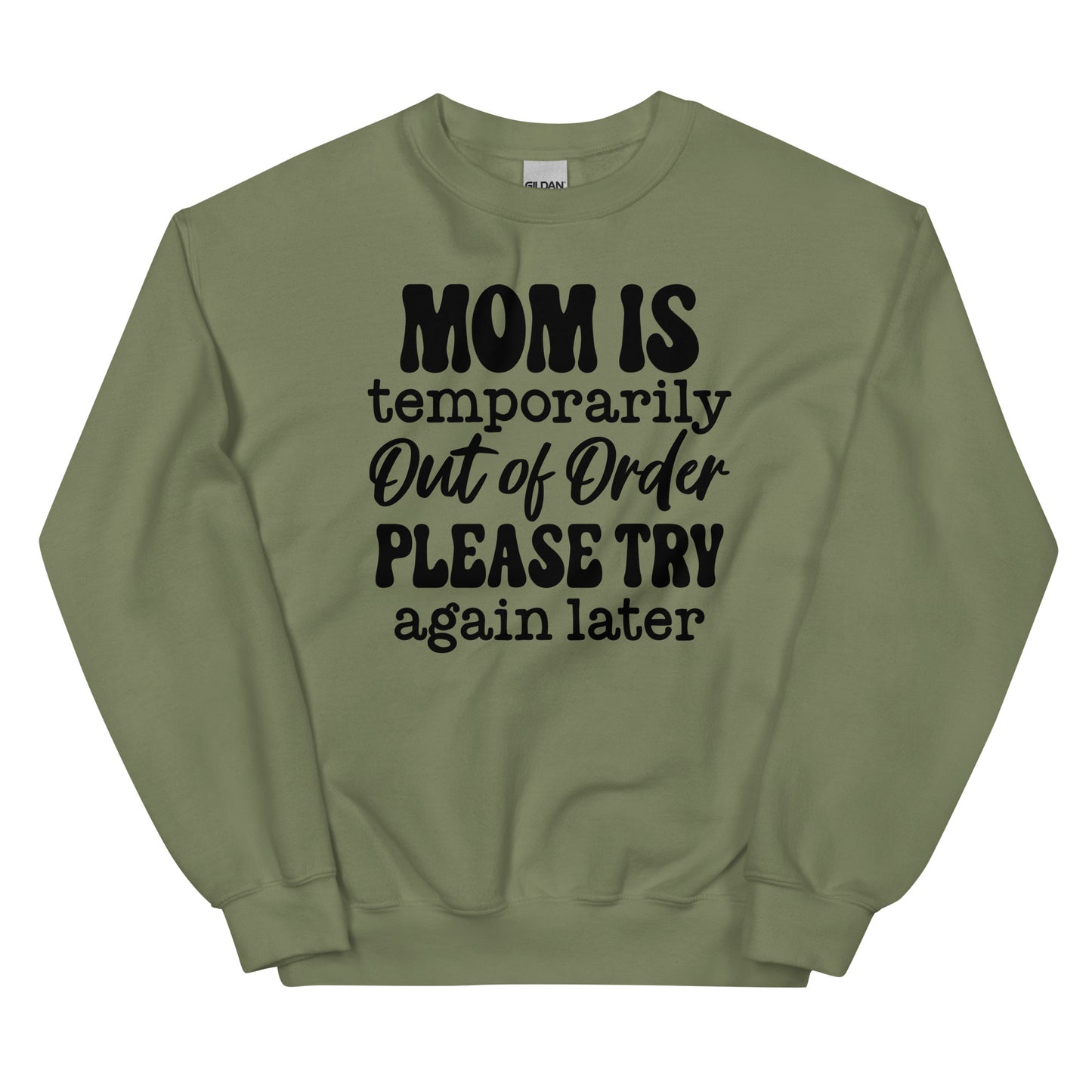 Mom is Temporarily Out of Order, Please Try Again Later Crewneck Pullover Sweatshirt