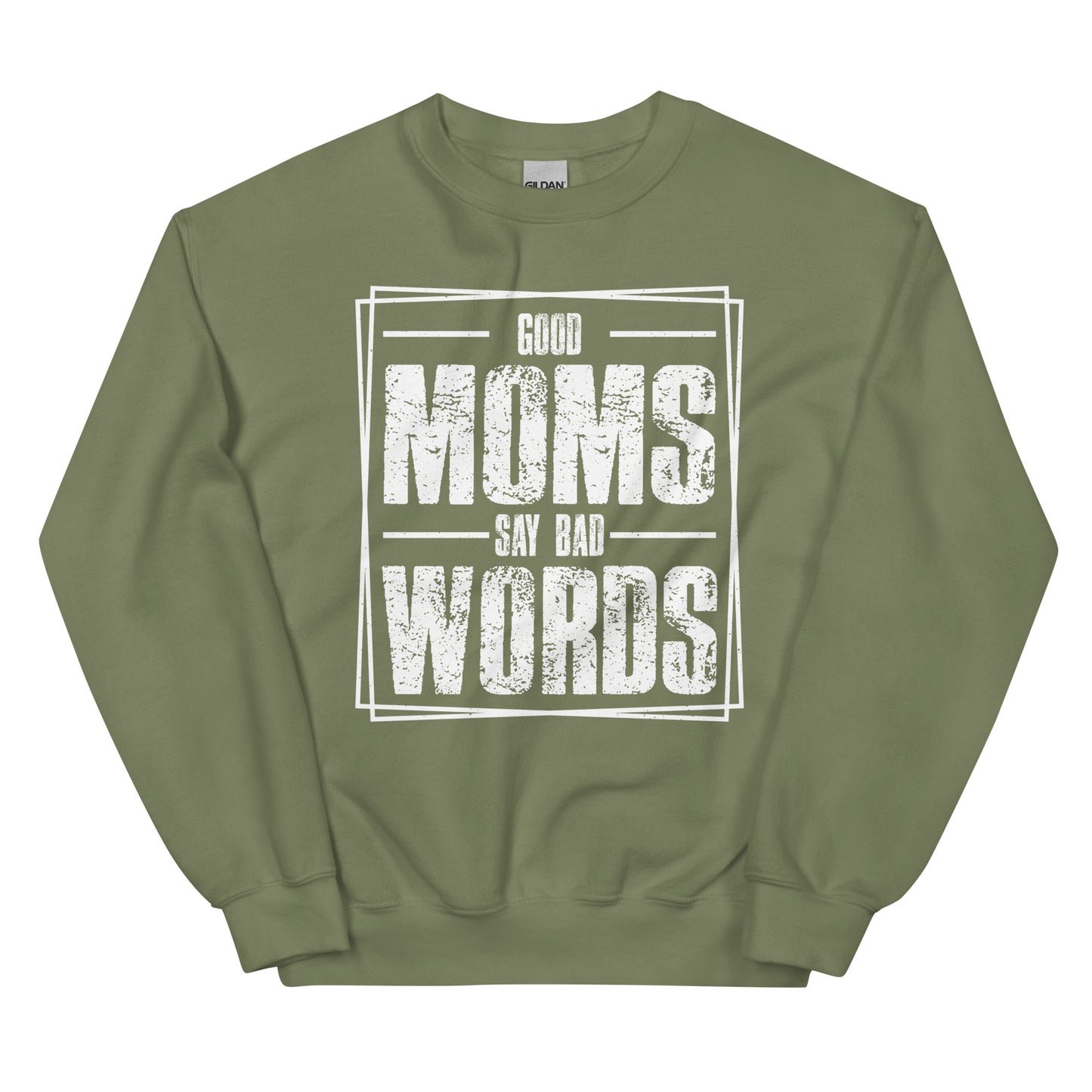 Good Moms Say Bad Words Pullover Crewneck Sweatshirt