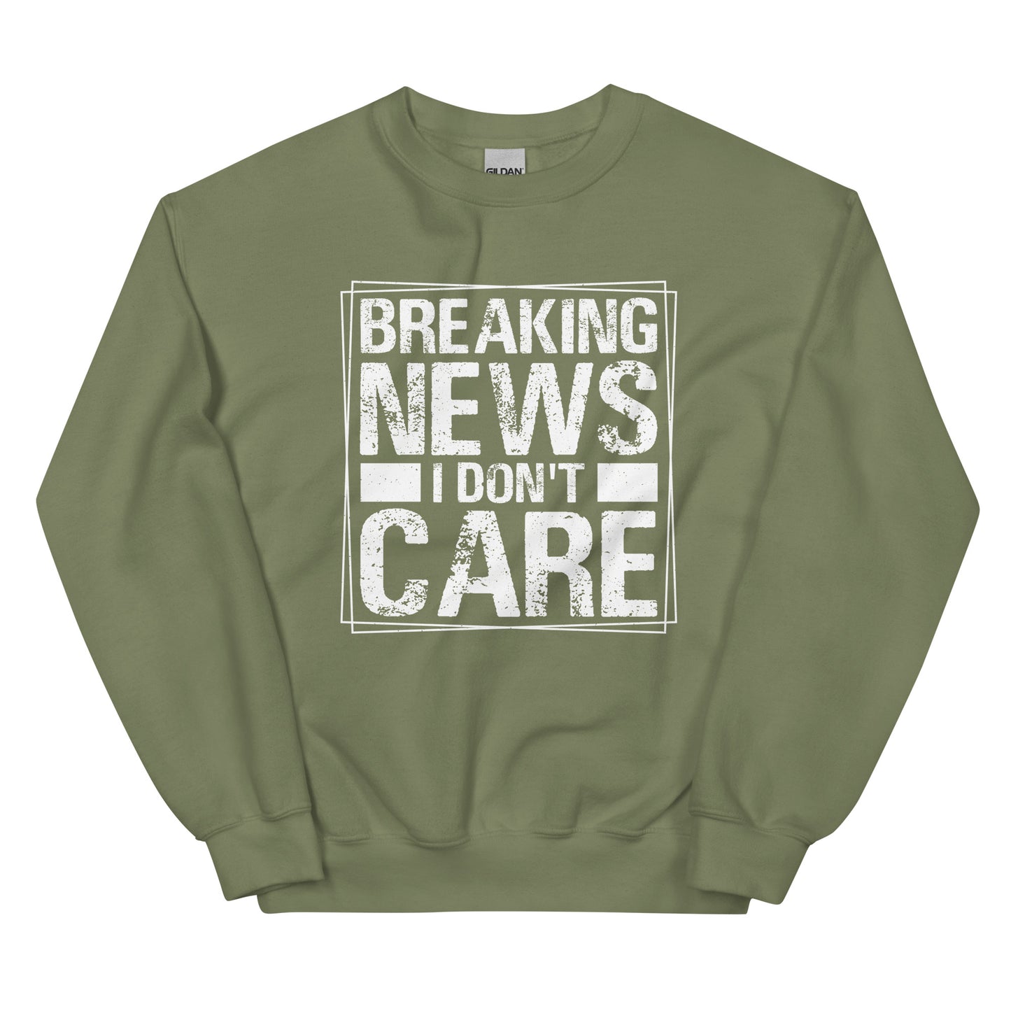 Breaking News, I Don't Care Pullover Crewneck Sweatshirt