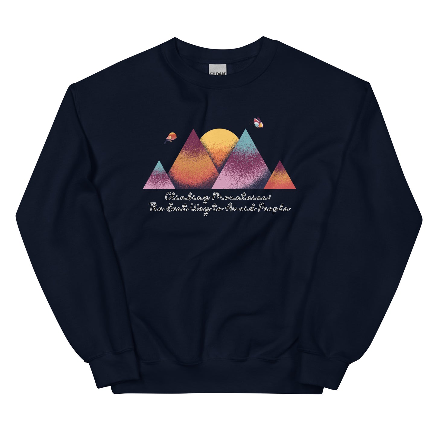 Climbing Mountains, The Best Way to Avoid People, Pullover Crewneck Sweatshirt