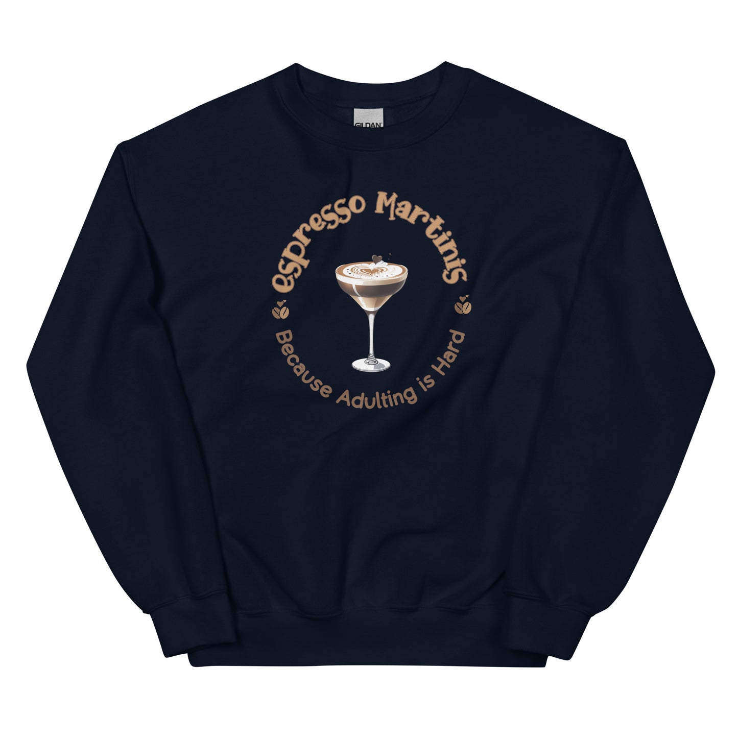 Espresso Martinis Because Adulting is Hard Pullover Crewneck Sweatshirt