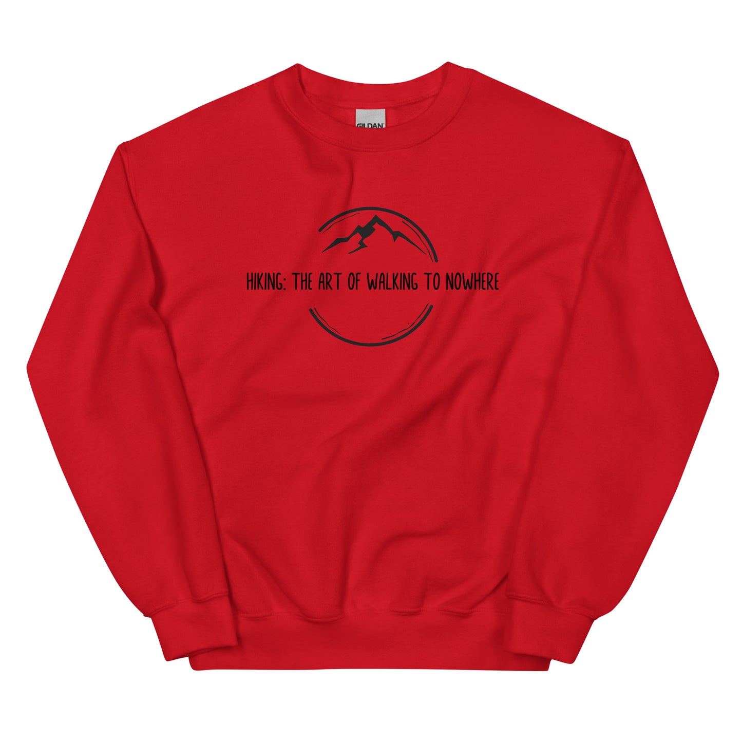 Hiking is the Art of Walking to Nowhere, Pullover Crewneck Sweatshirt