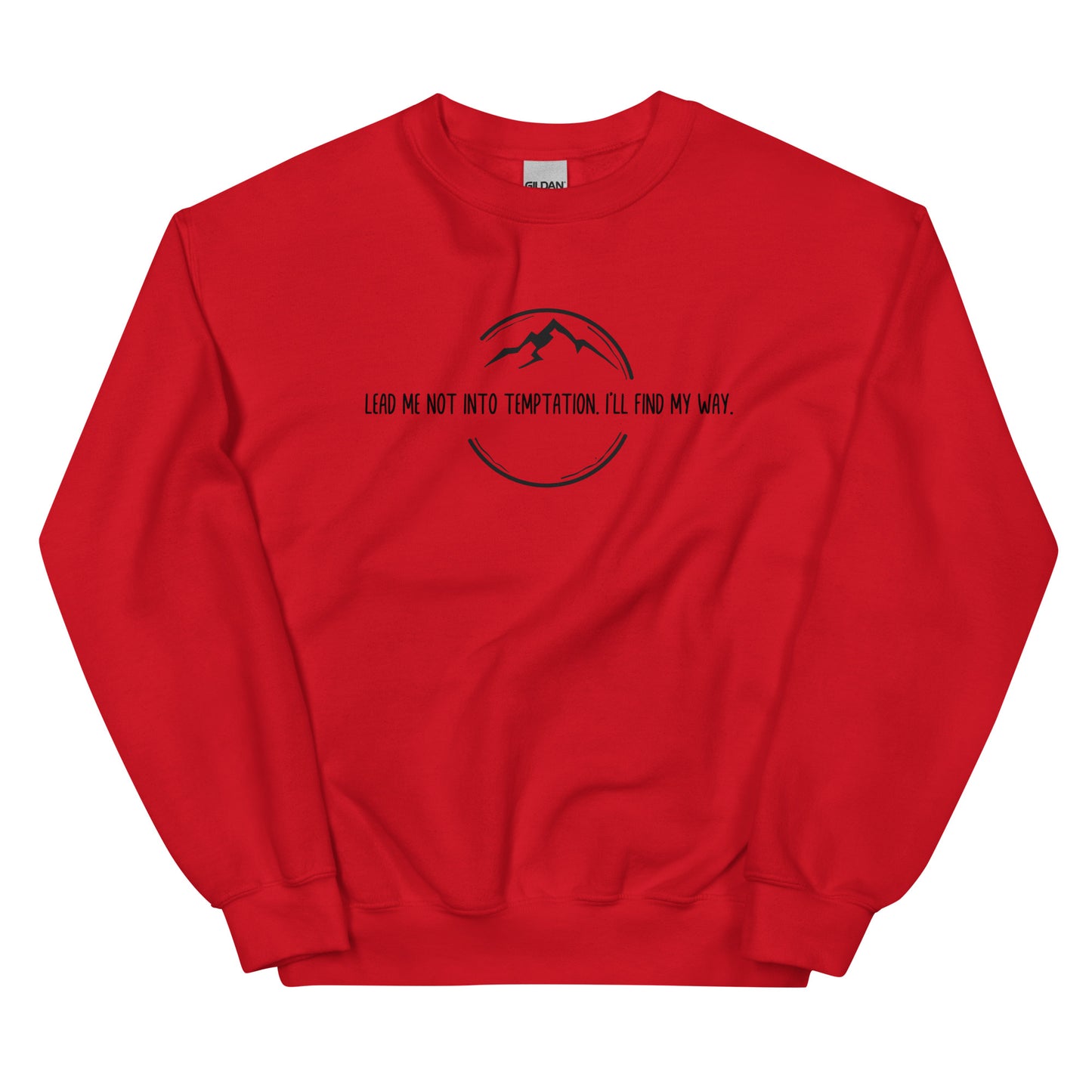 Lead Me Not into Temptation, I Will Find My Way, Pullover Hiking Sweatshirt