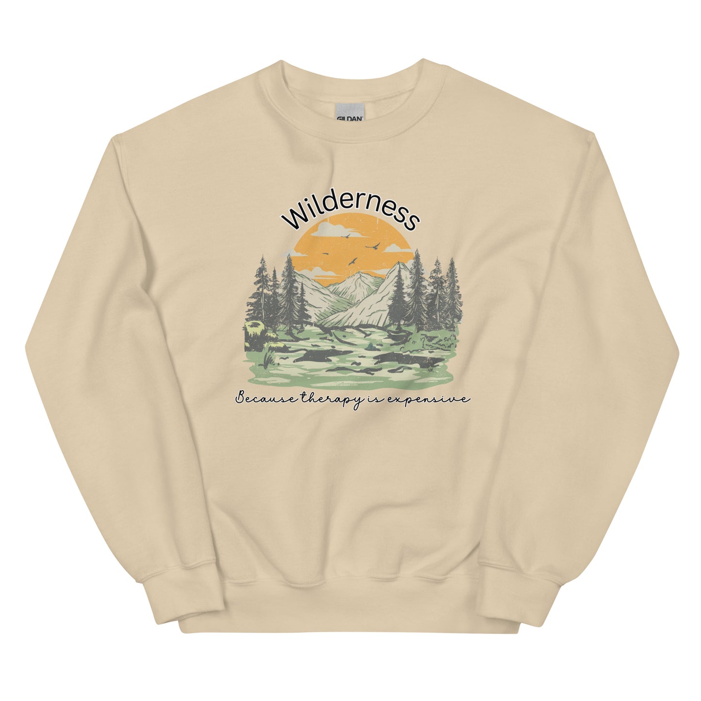 Wilderness, Because Therapy is Expensive Pullover Crewneck Sweatshirt