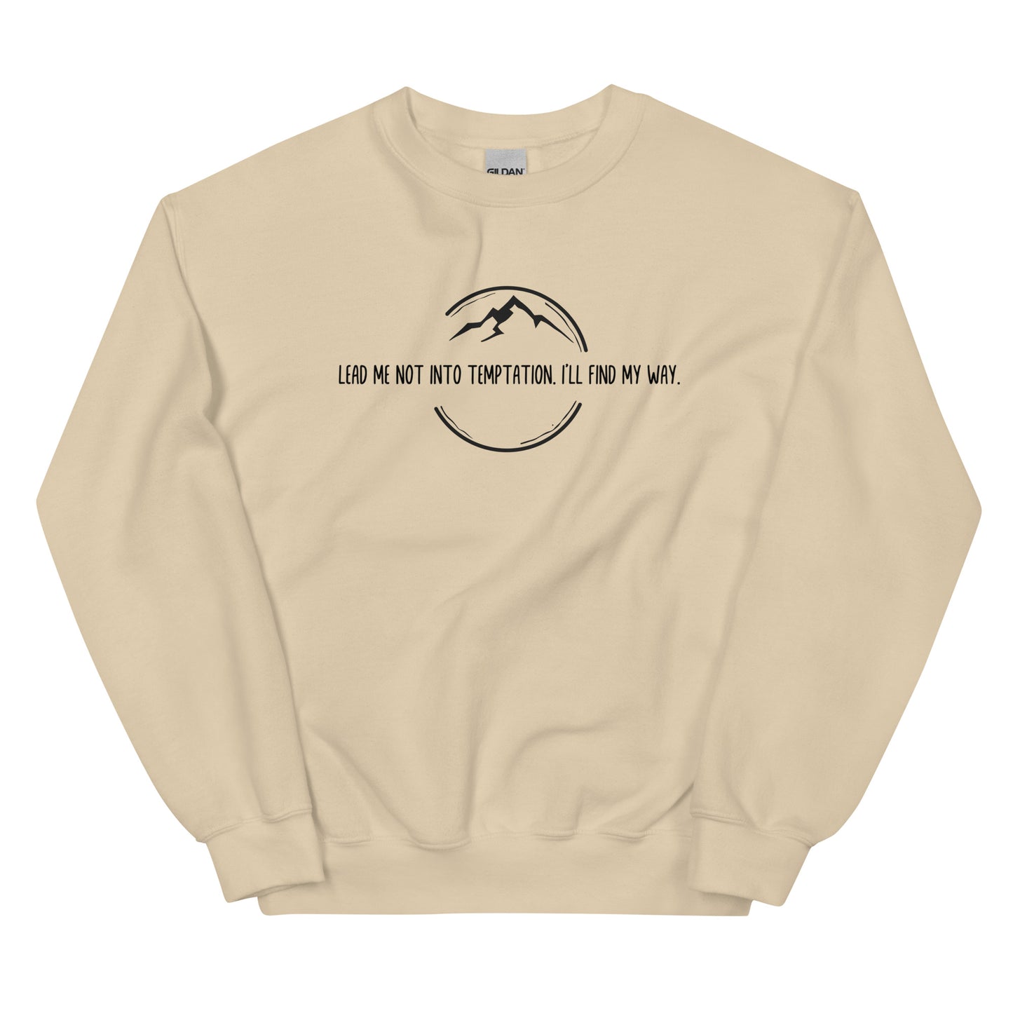 Lead Me Not into Temptation, I Will Find My Way, Pullover Hiking Sweatshirt