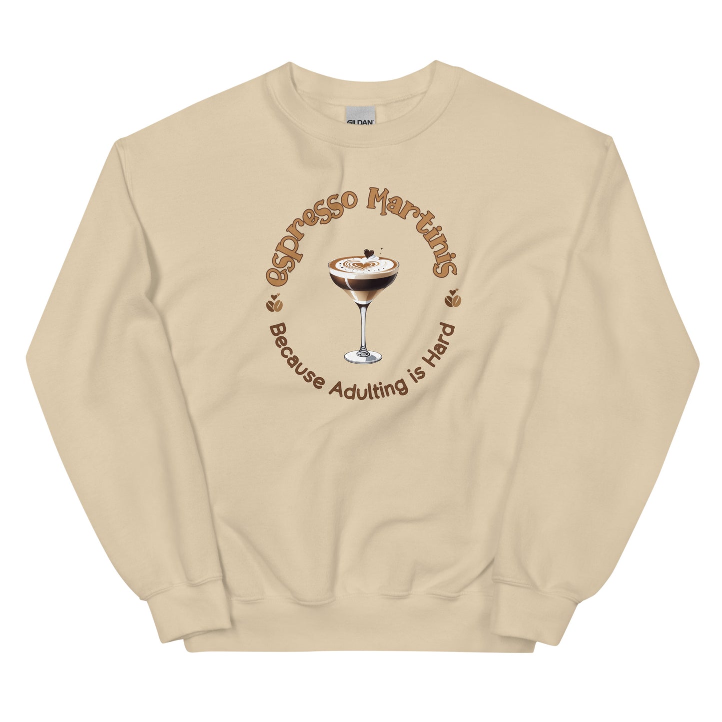 Espresso Martinis Because Adulting is Hard Pullover Crewneck Sweatshirt