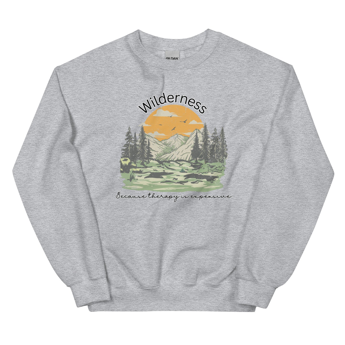 Wilderness, Because Therapy is Expensive Pullover Crewneck Sweatshirt