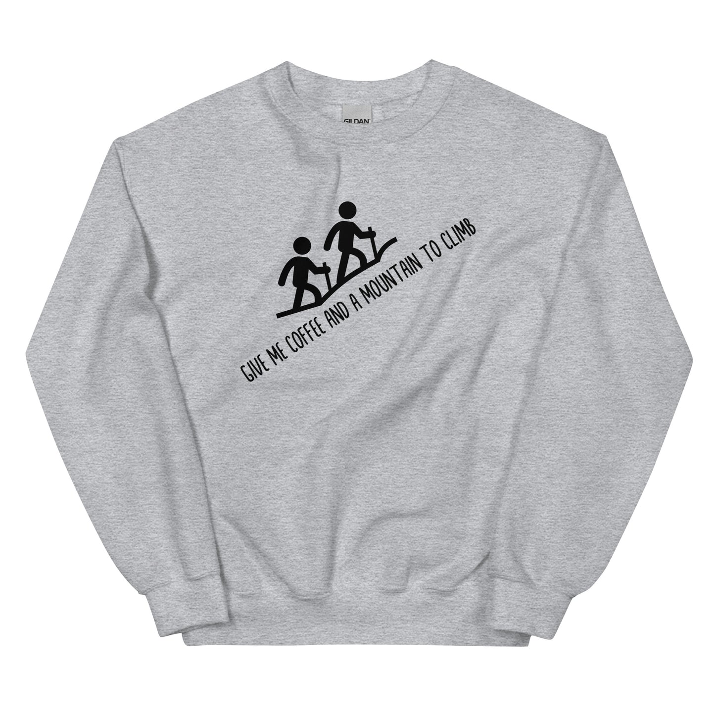 Give Me Coffee and a Mountain to Climb, Pullover Crewneck Sweatshirt