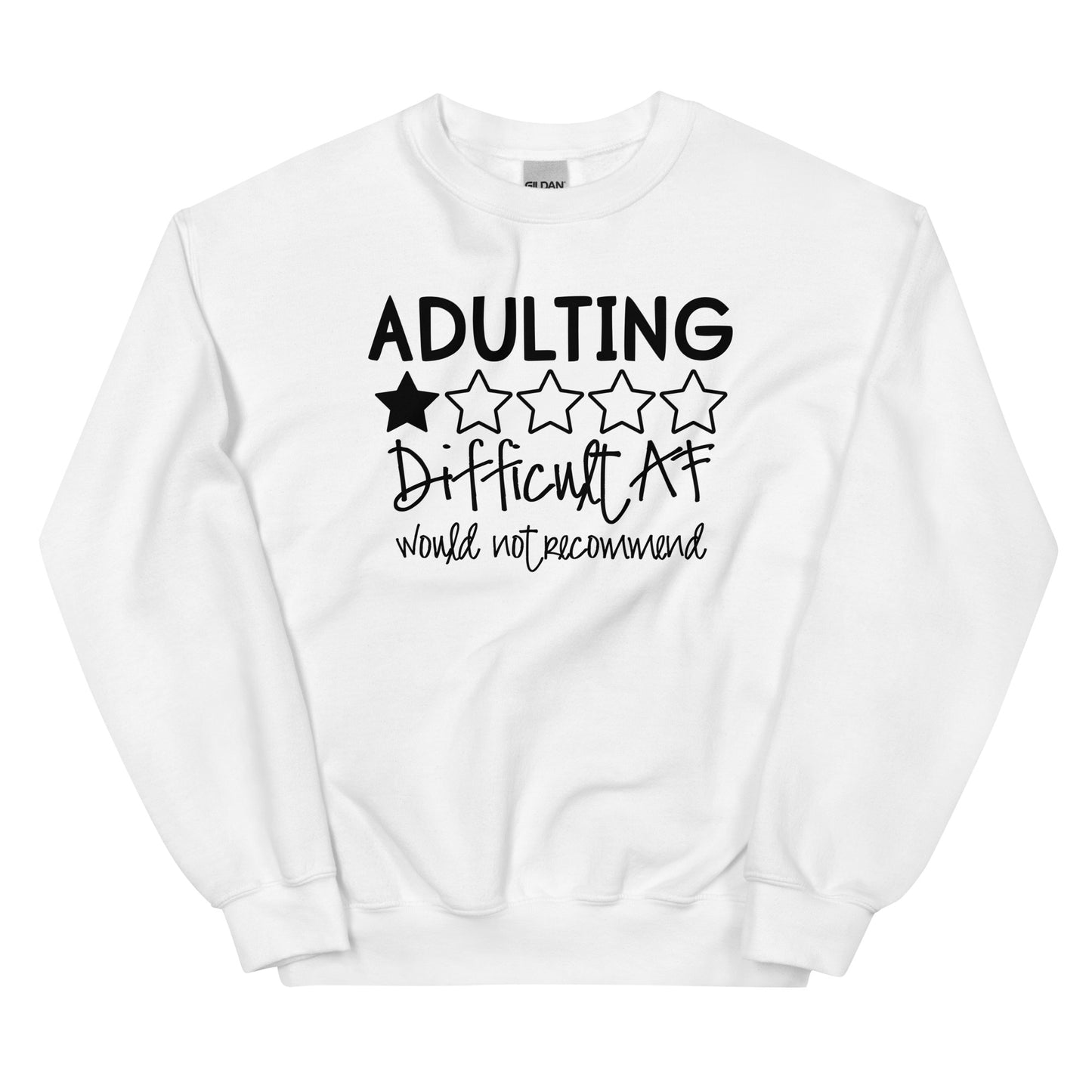 Adulting Difficult AF, Would Not Recomment Pullover Crewneck Sweatshirt