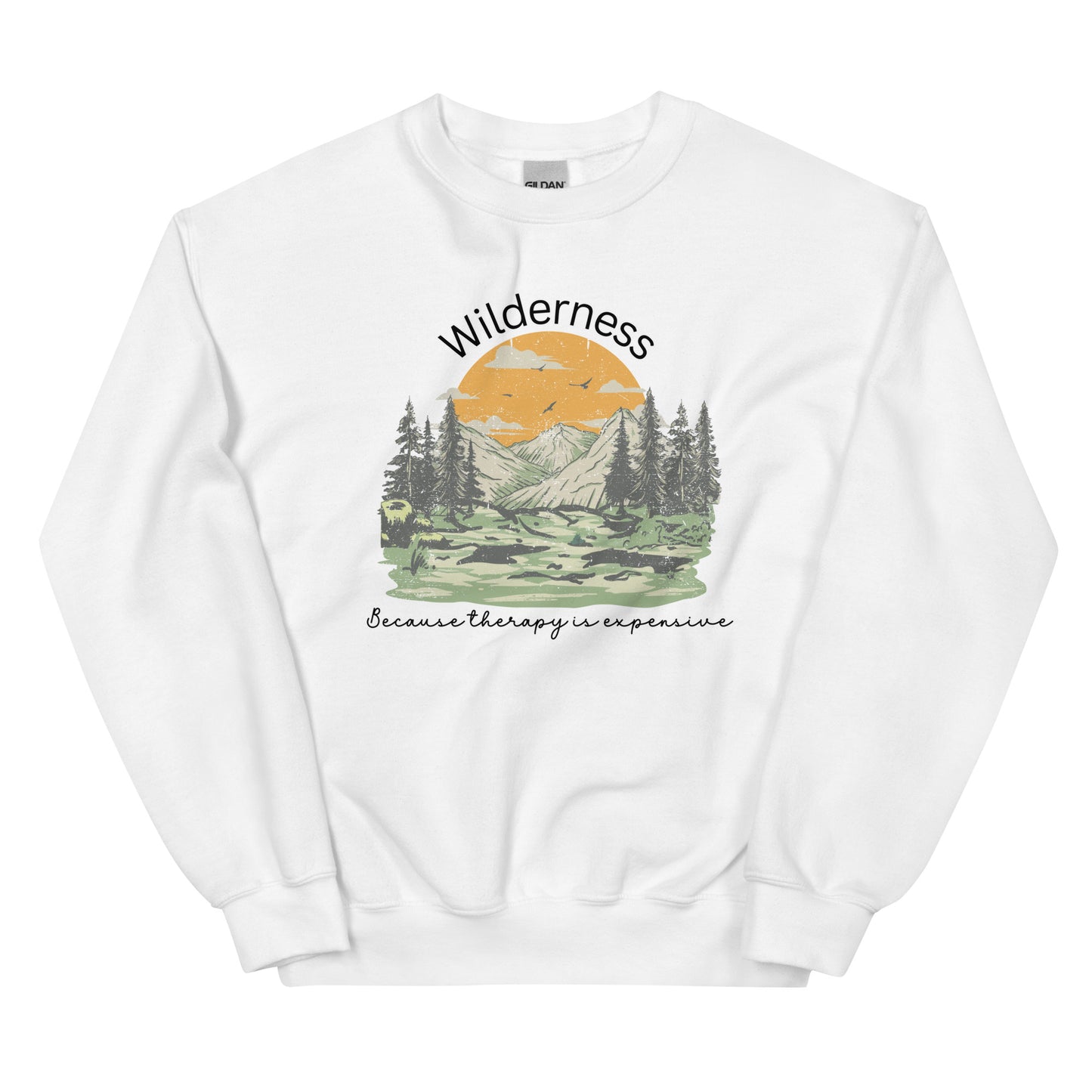 Wilderness, Because Therapy is Expensive Pullover Crewneck Sweatshirt