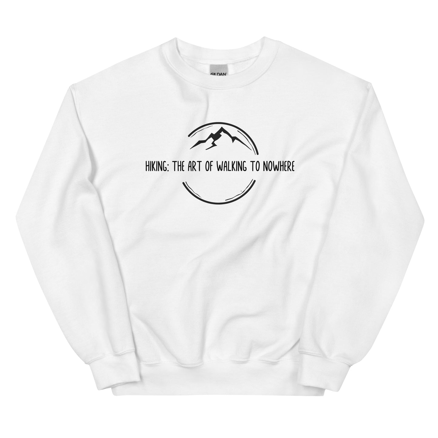 Hiking is the Art of Walking to Nowhere, Pullover Crewneck Sweatshirt