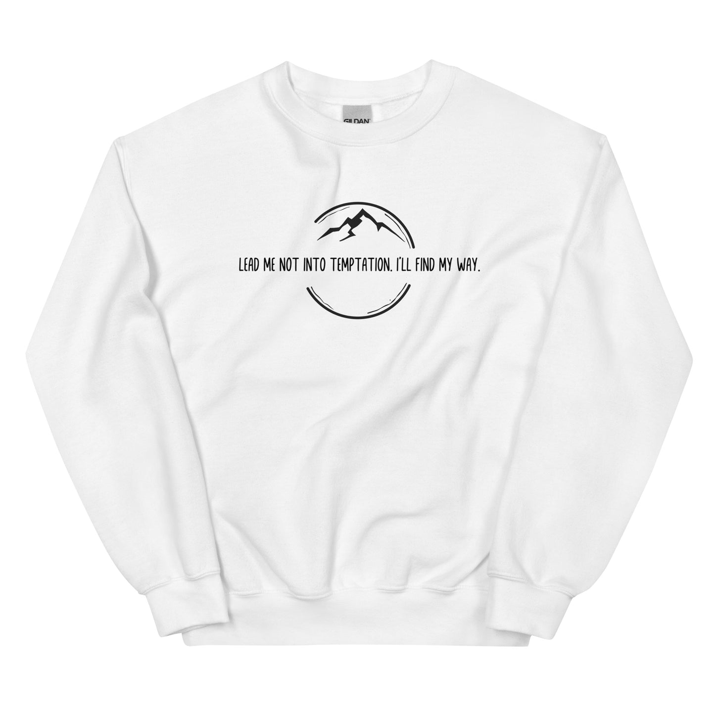 Lead Me Not into Temptation, I Will Find My Way, Pullover Hiking Sweatshirt