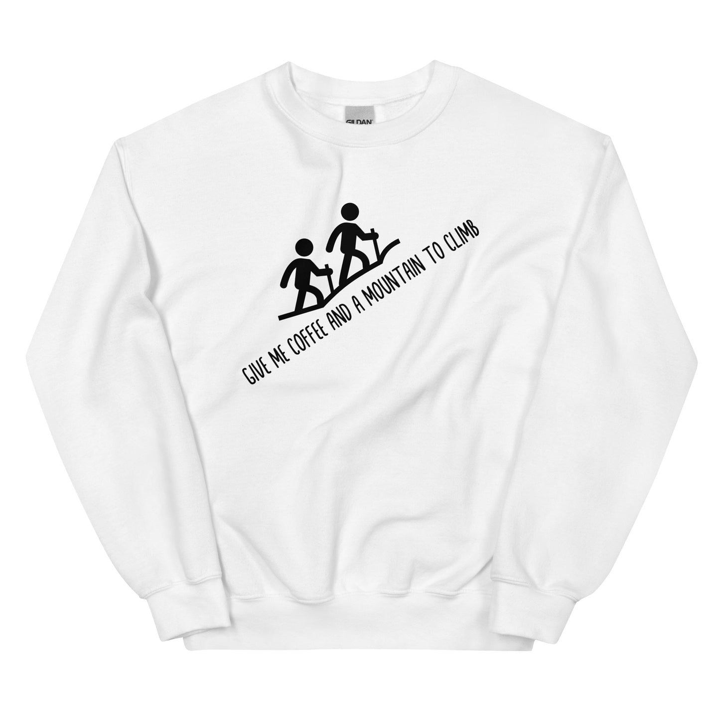 Give Me Coffee and a Mountain to Climb, Pullover Crewneck Sweatshirt