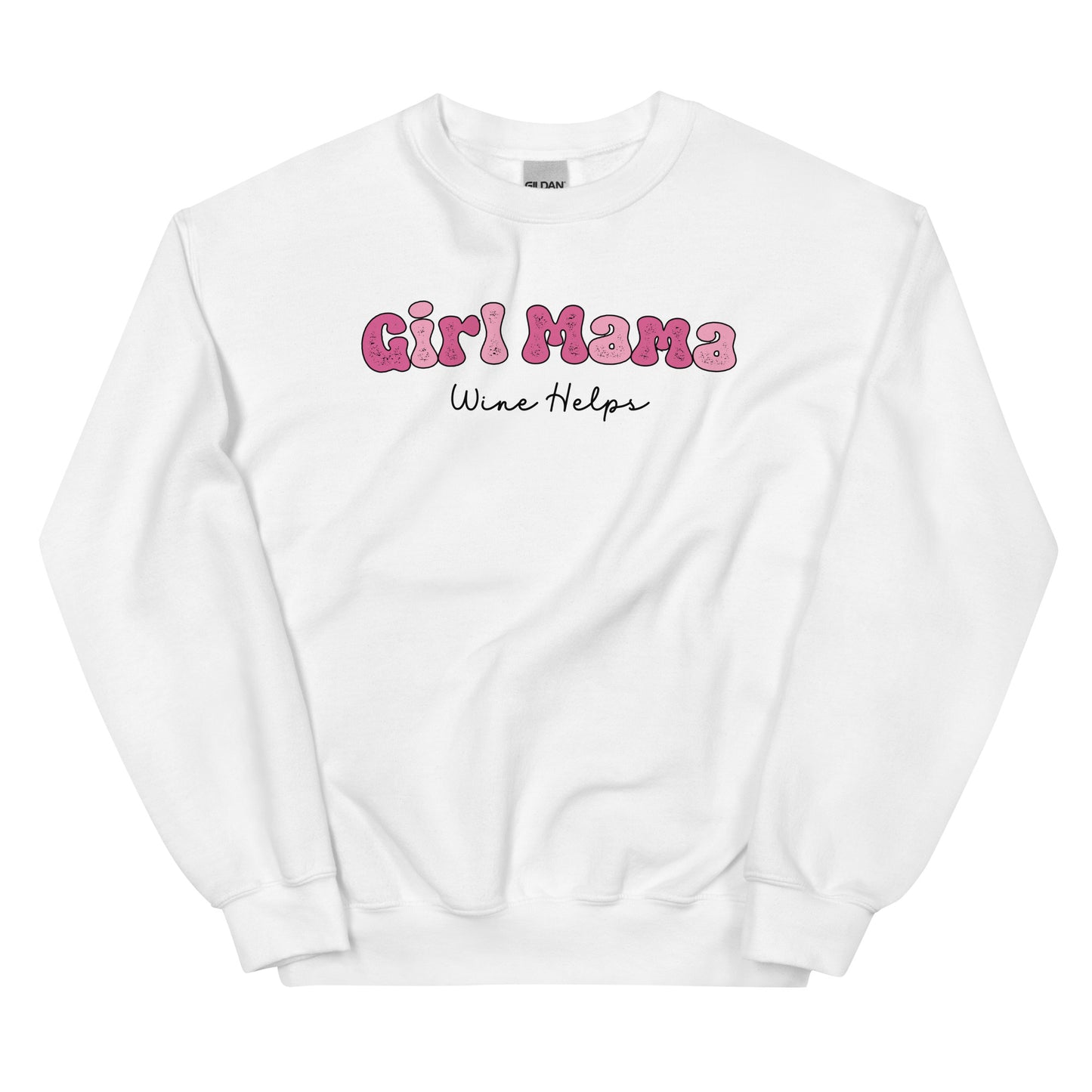 Girl Mama, Wine Helps Pullover Crewneck Sweatshirt