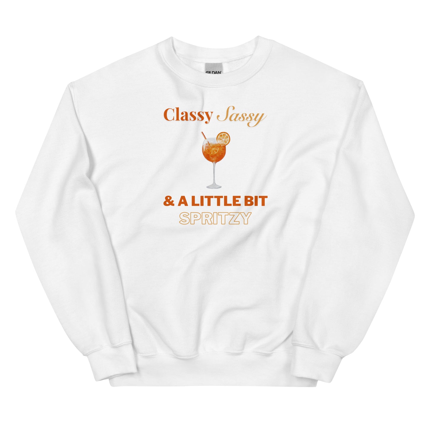 Classy, Sassy and a Little Bit Spritzy Pullover Crewneck Sweatshirt