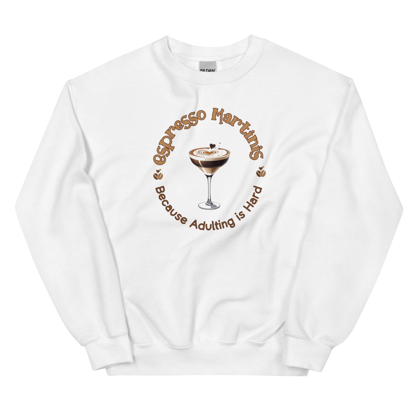 Espresso Martinis Because Adulting is Hard Pullover Crewneck Sweatshirt