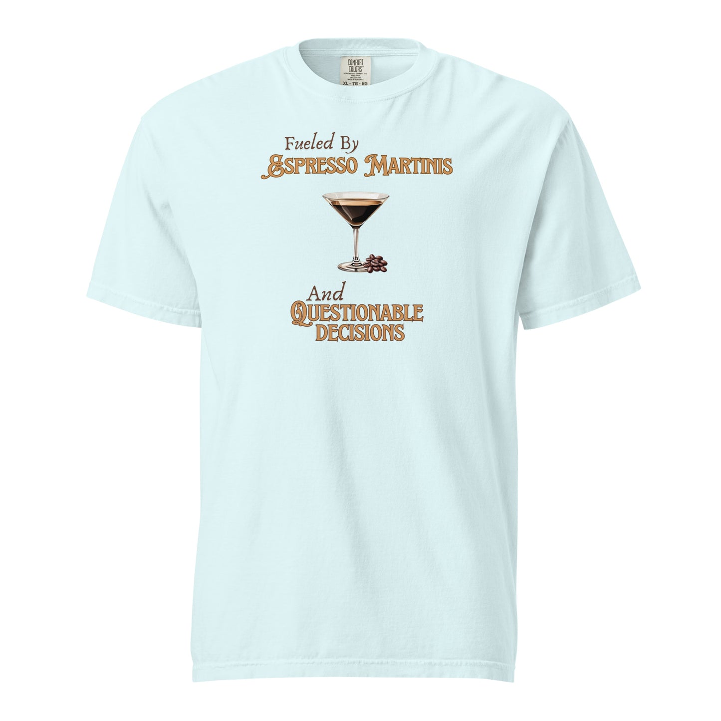 Espresso Martinis and Questionable Decisions Comfort Colors Crewneck Tshirt