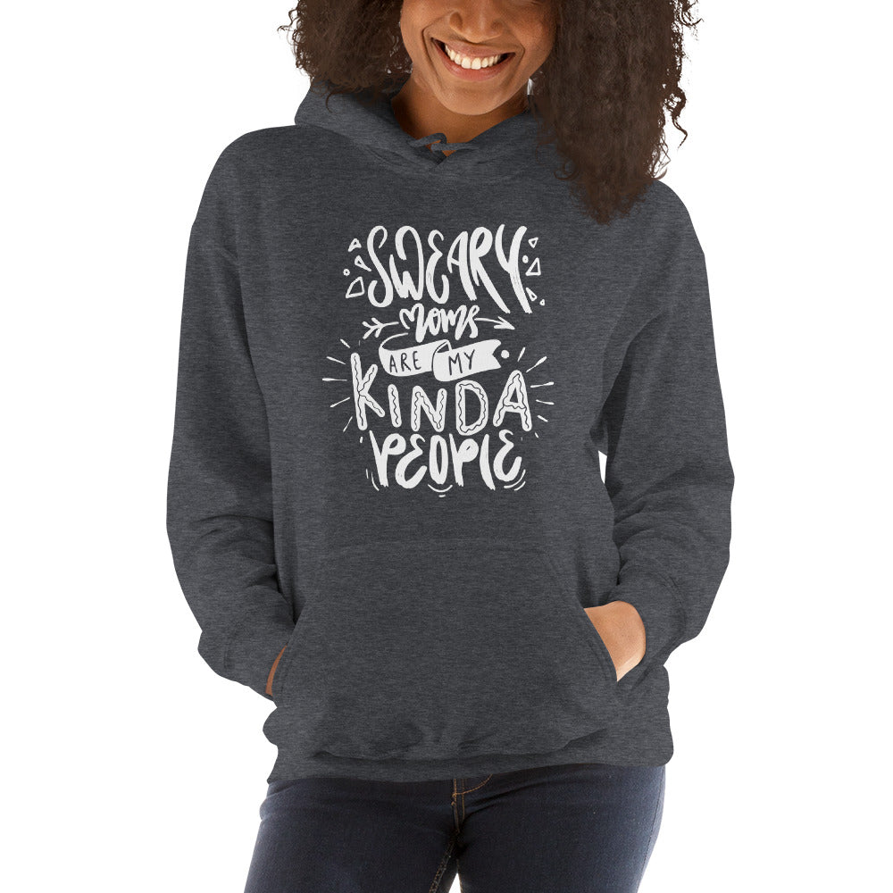 Sweary Moms Are My Kind of People Pullover Hoodie