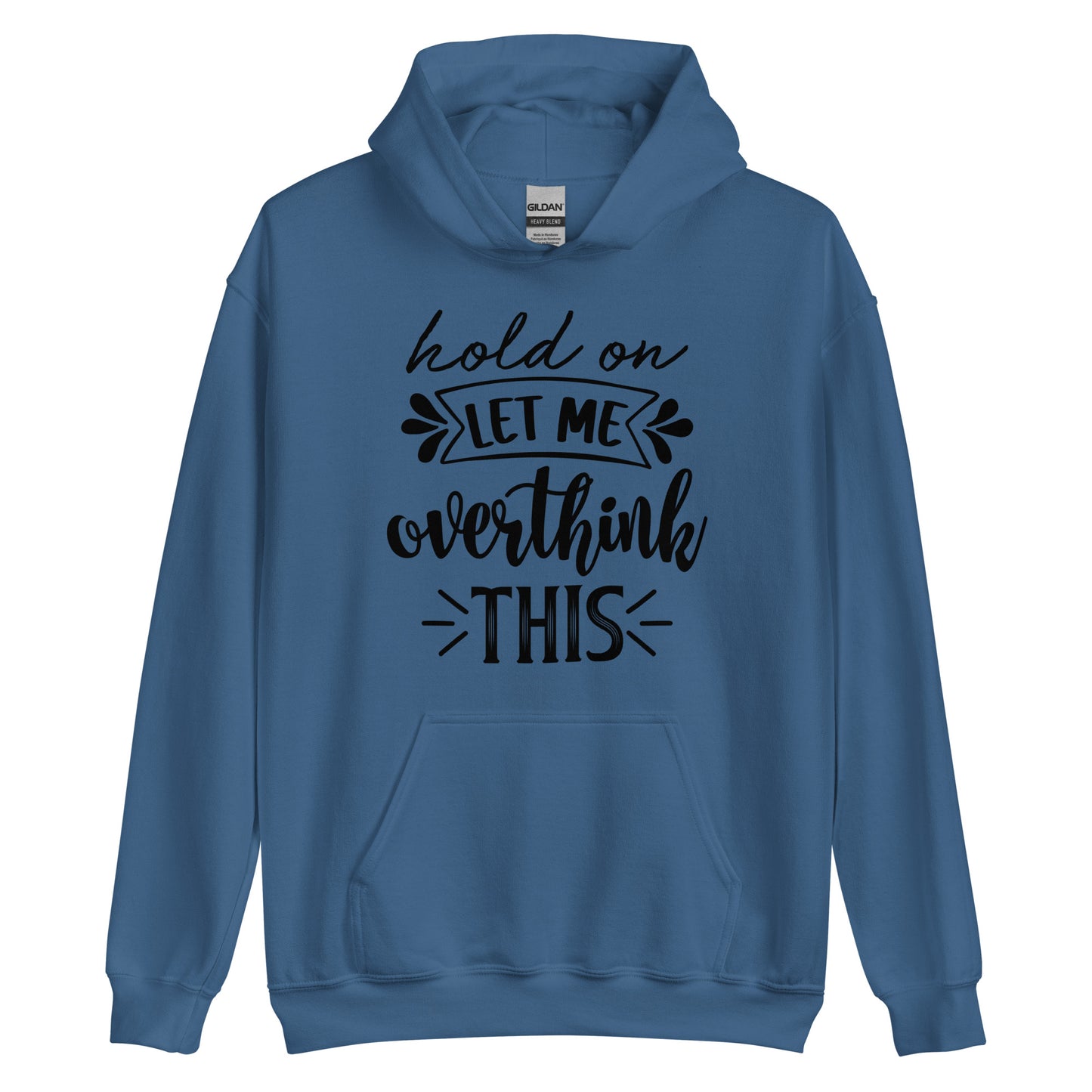 Hold On, Let Me Overthink This Pullover Hoodie