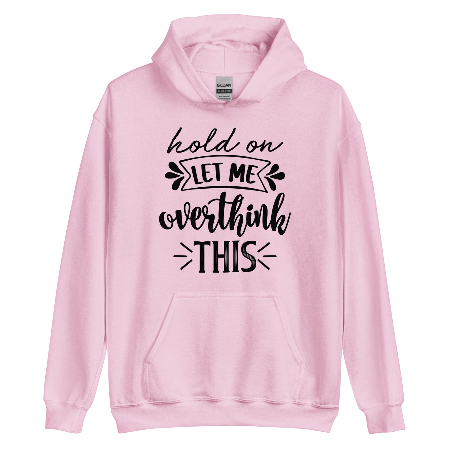 Hold On, Let Me Overthink This Pullover Hoodie