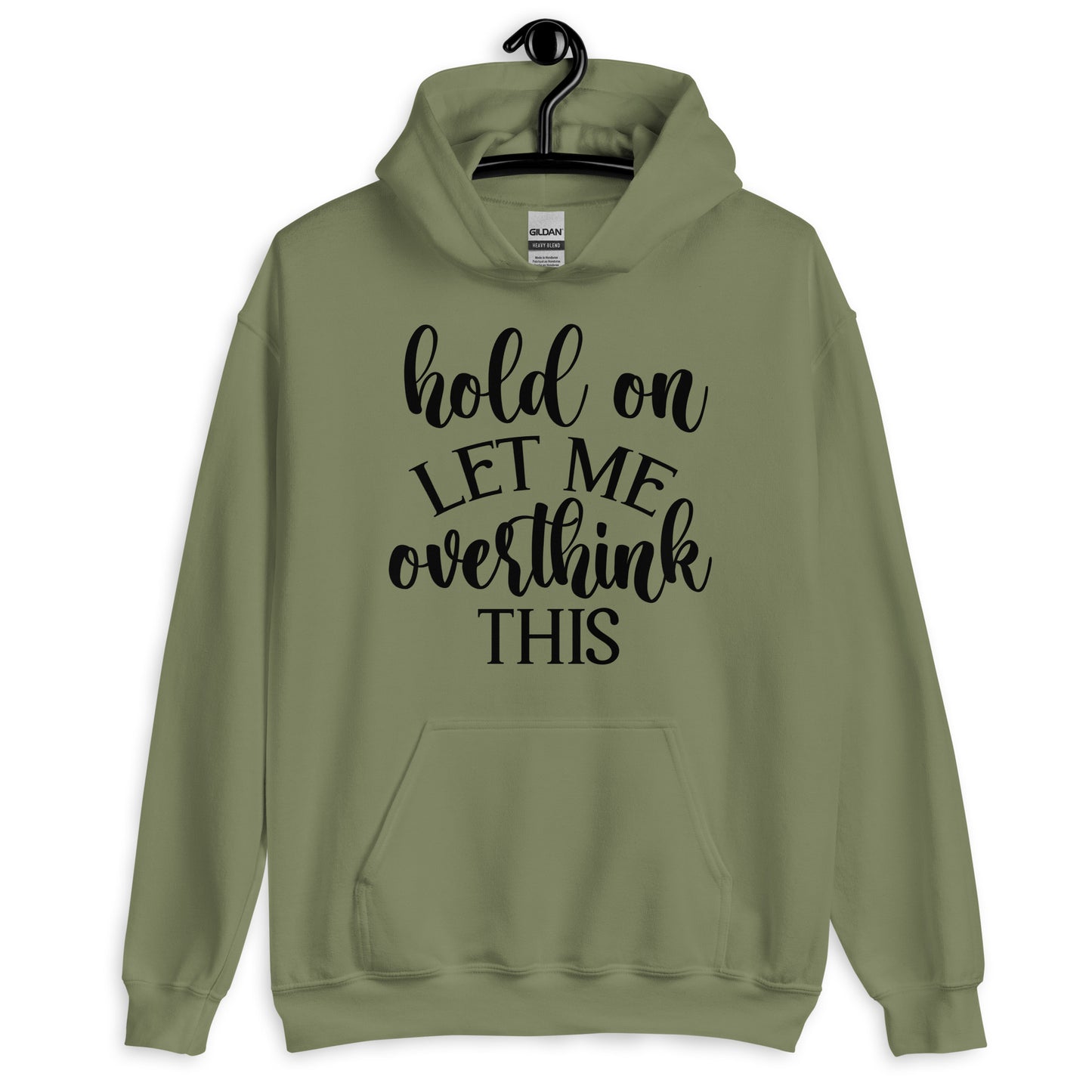 Hold on, Let me Overthink This Hooded Sweatshirt