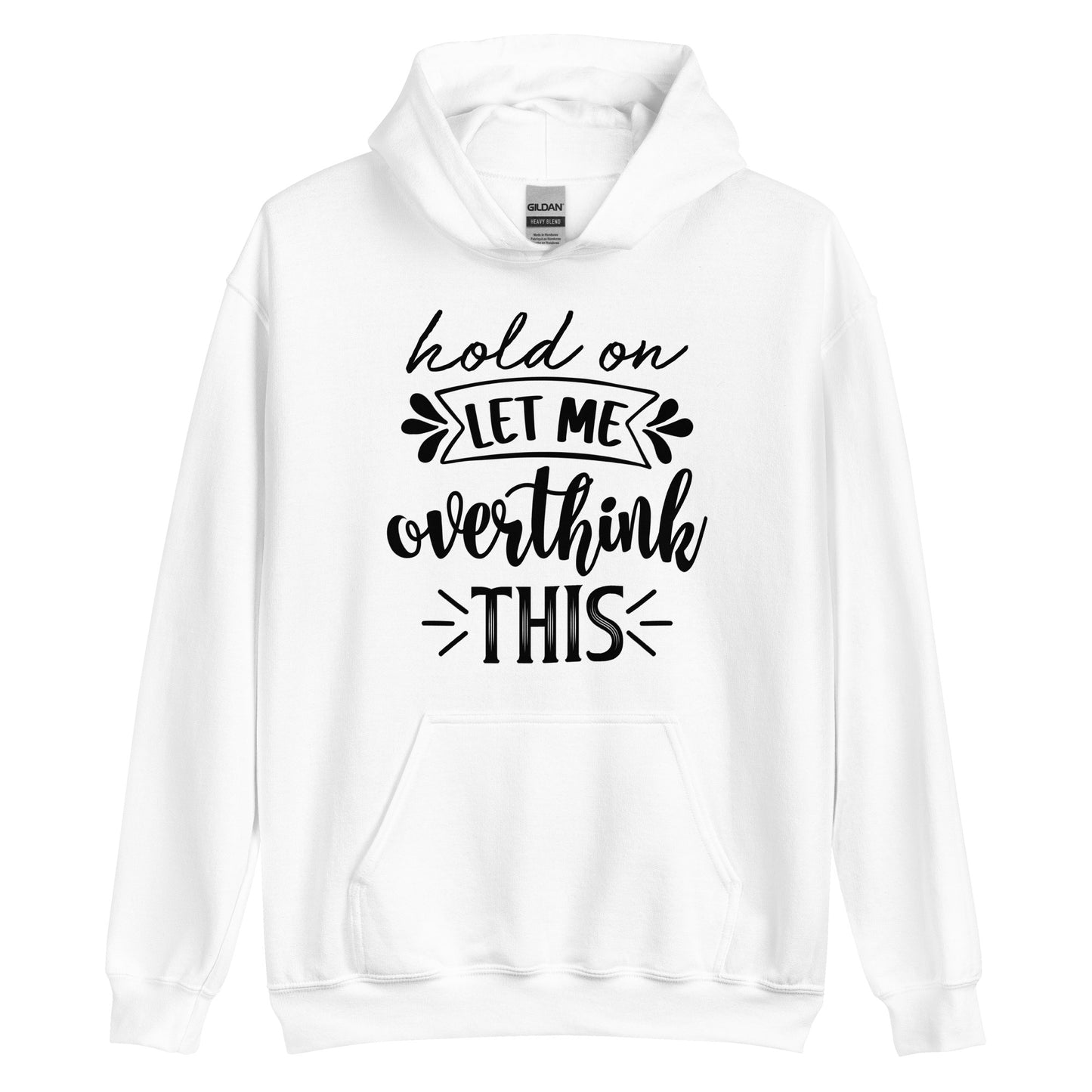 Hold On, Let Me Overthink This Pullover Hoodie