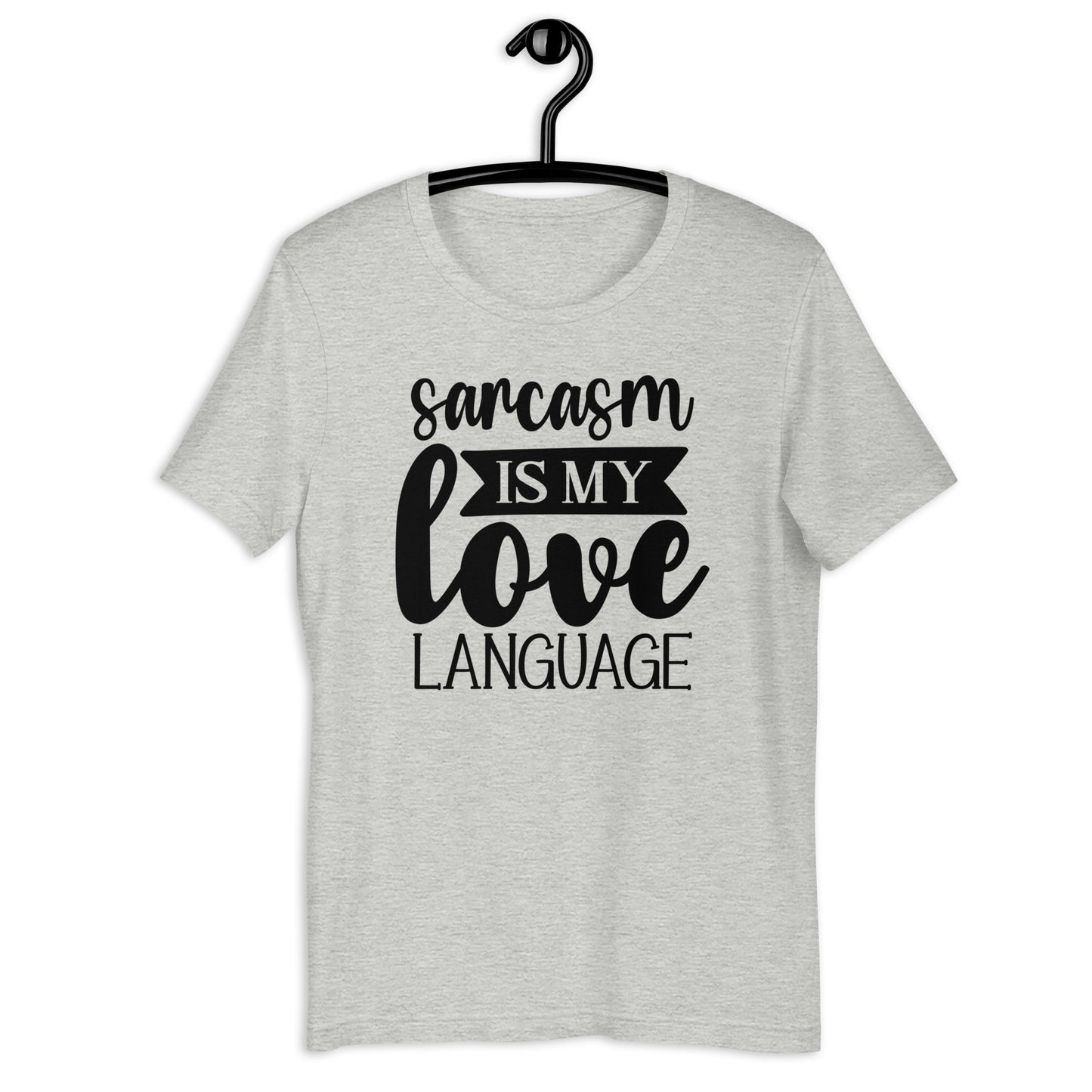 Embrace the Banter: 'Love Language of Sarcasm' T-shirt